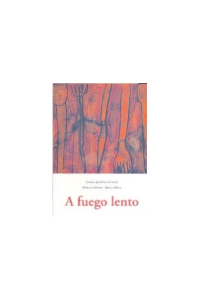 A FUEGO LENTO - Camilo José Cela Conde.